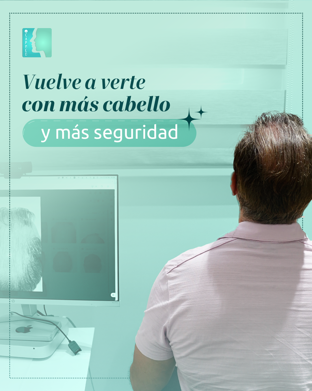 Vuelve a verte con más cabello y más seguridad, CAPMED